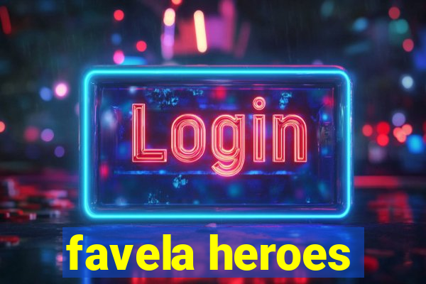 favela heroes